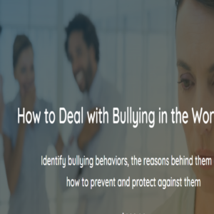 How to Deal with Bullying in the Workplace - online course