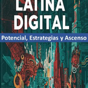 América Latina Digital Potencial, Estrategias y Ascenso - ebook