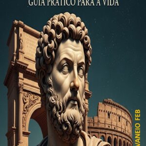 Estoicismo: Guia Prático para a Vida - ebook