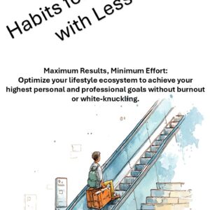 Habits for Better Results with Less Effort - ebook